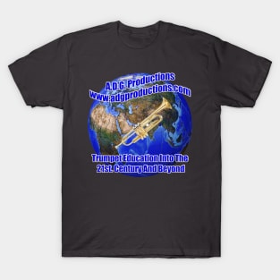 A.D.G. Productions Trumpet Education Into The 21st. Century And Beyond T-Shirt